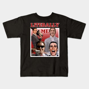 Literally Me (American Psycho) Kids T-Shirt